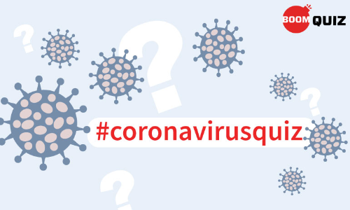BOOM Quiz on COVID-19 BOOM Quiz on COVID-19