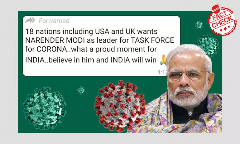 False: US, UK Asked PM Modi To Lead 18-Nation Coronavirus Task Force False: US, UK Asked PM Modi To Lead 18-Nation Coronavirus Task Force