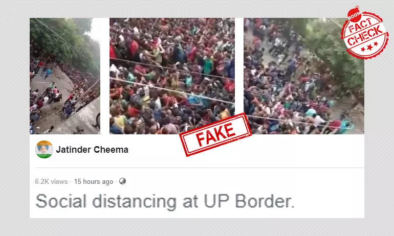 No, This Video Does Not Show Migrants Gathered At Uttar Pradesh Border