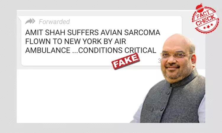 Viral Message Falsely Claims Amit Shah Is In NY To Treat Avian Sarcoma