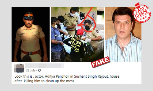 Debunked: Aditya Pancholi Did Not Appear As A Cop At SSRs House