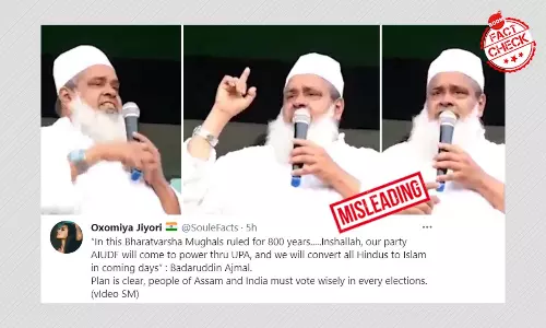 No, Badruddin Ajmal Did Not Say India Will Become An Islamic State