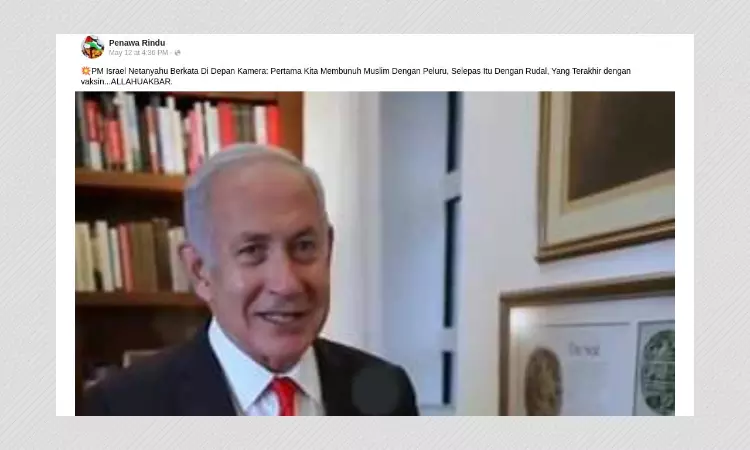 Benjamin Netanyahu Did Not Say Muslims Will Be Killed With Vaccines