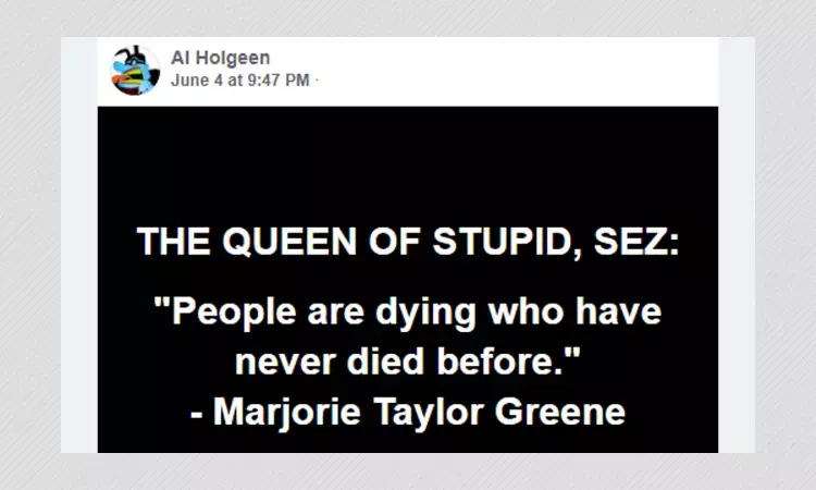 Marjorie Taylor Greene Did Not Say People Are Dying Who Have Never Died Before