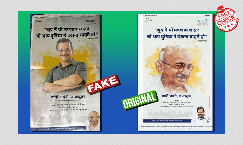 Photo Of Arvind Kejriwal Overshadowing Mahatma Gandhi In Ad Is Fake