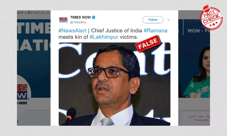 Did Not Meet Kin In Lakhimpur Violence Case: CJI Calls Out Times Now Report