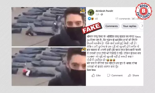 Doctored Video Peddled As Staged Reporting By Indian Media On Ukraine