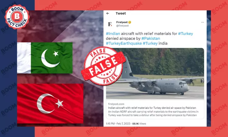 News Outlets Falsely Claim Pakistan Denied Entry To IAF Aid Plane To Türkiye