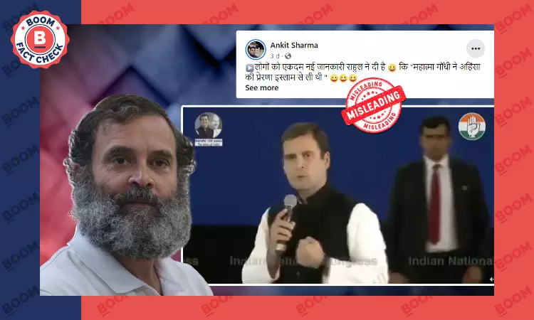 Old Clipped Video Claims Rahul Gandhi Said Islam Alone Inspired Mahatma Gandhi To Follow Non Violence