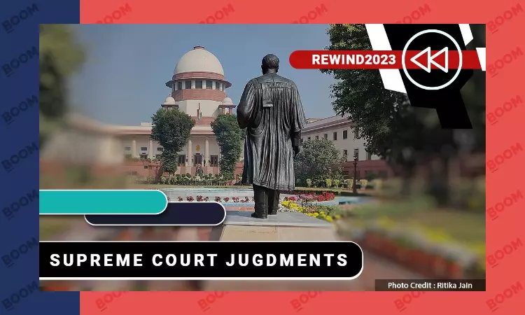 BOOM Rewind: Important Supreme Court Judgements In 2023
