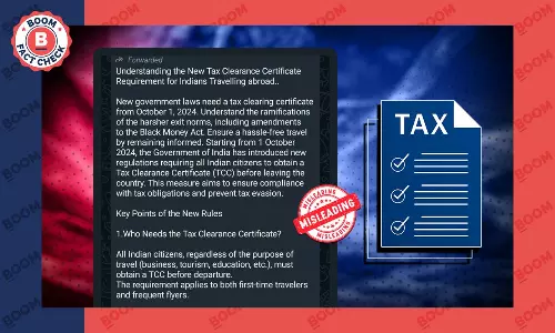 Is Tax Clearance Certificate Required for All Indians Traveling Abroad? A FactCheck