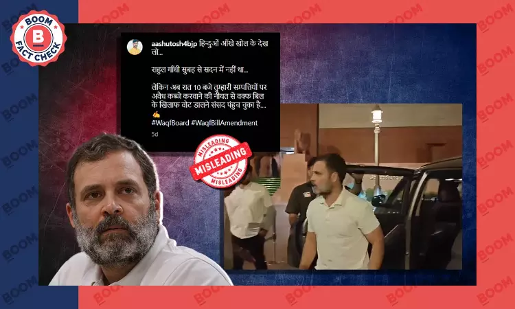 Fact-Check: Did Rahul Gandhi Skip Waqf Bill Debate Before Vote?