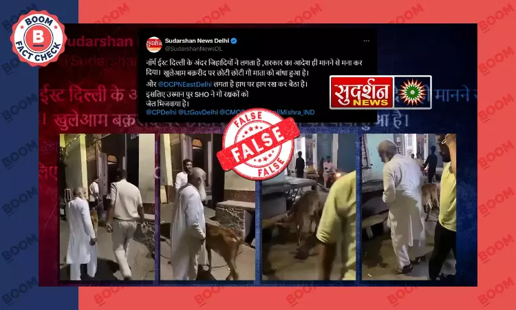 Sudarshan News Falsely Claims Video Shows Calf Tied For Bakrid Sacrifice In Delhi