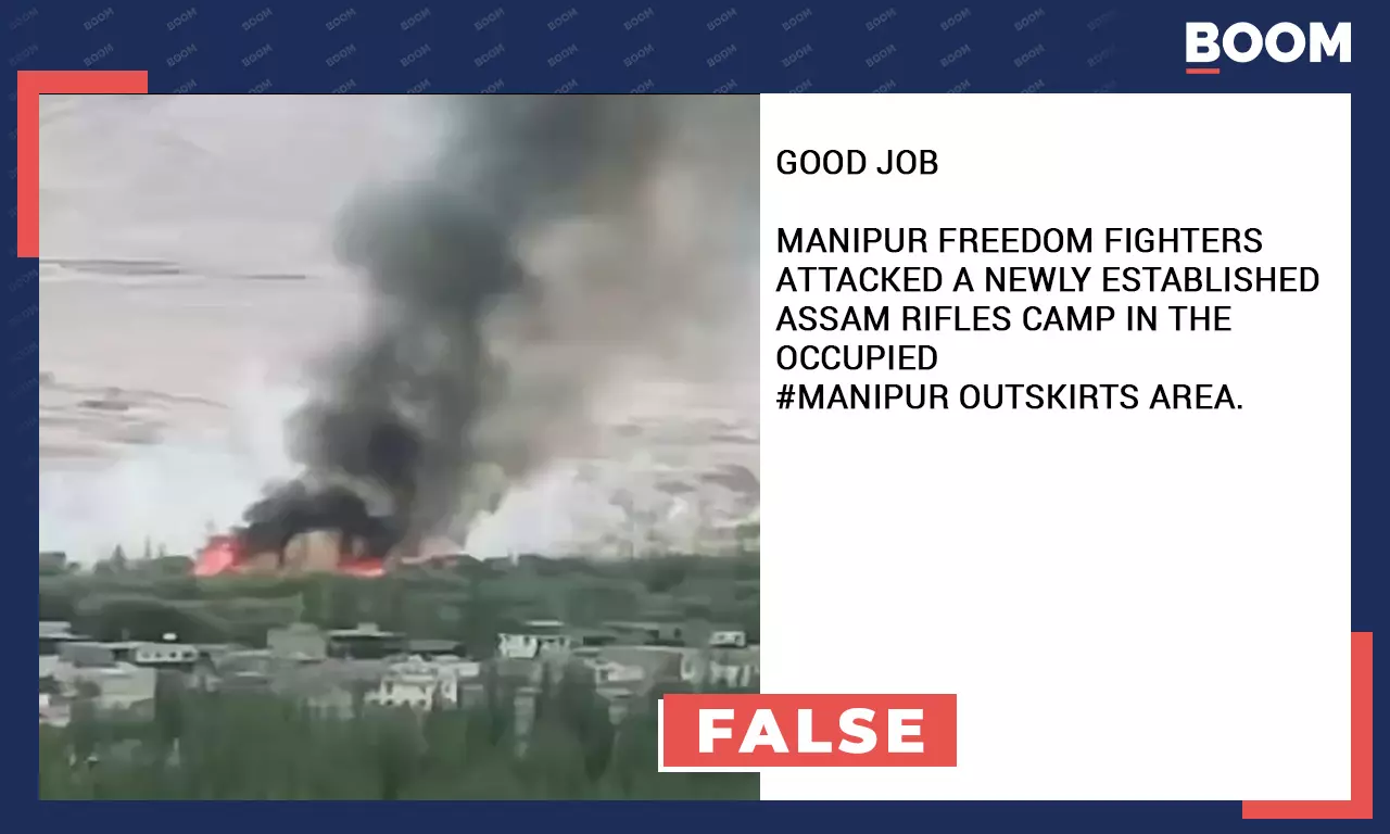 Unrelated Video Falsely Peddled As Assam Rifles Camp Set On Fire In Manipur