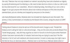 Ranaut however, branded Azmi as an anti national because they continued to keep ties with Pakistan despite a ban on Pakistani artists after the Uri attacks (2016).